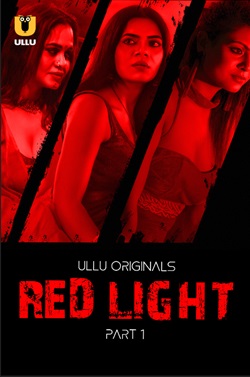 Red Light Part 1 Ullu Hindi Web Series Download 480p 720p 1080p Filmy4WEB Filmyzilla Filmywap